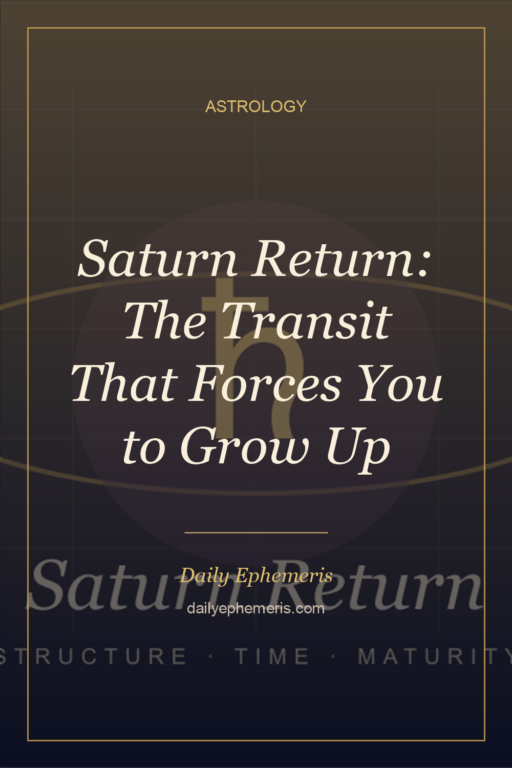 Saturn Return: The Transit That Forces You to Grow Up - full astrology guide from Daily Ephemeris